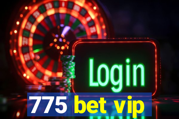 775 bet vip